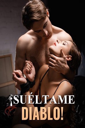 ¡SUÉLTAME, DIABLO!