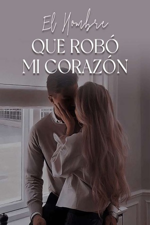 Portada de El Hombre que Robó Mi Corazón