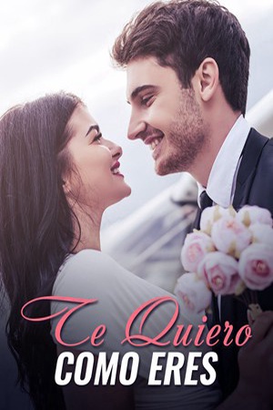 Te Quiero Como Eres