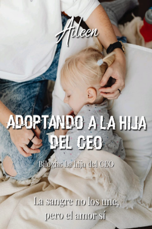 Adoptando a la hija del CEO