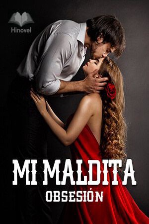 (COMPLETO) Mi Maldita Obsesión