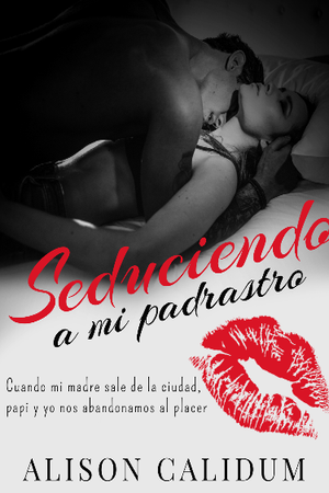 Portada de Seduciendo a mi padrastro