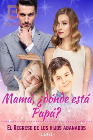 Portada de Mamá, ¿dónde está Papá? El Regreso de los hijos abanados