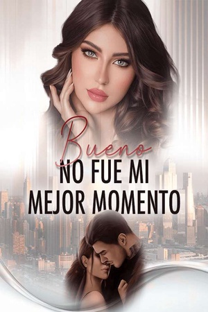 Bueno, No Fue Mi Mejor Momento