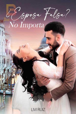 ¿ESPOSA FALSA？NO IMPORTA