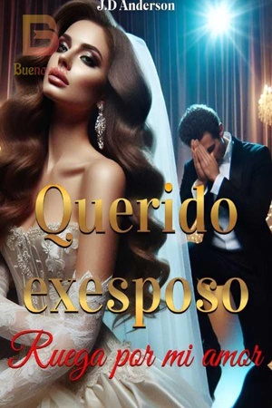 Querido exesposo, ruega por mi amor