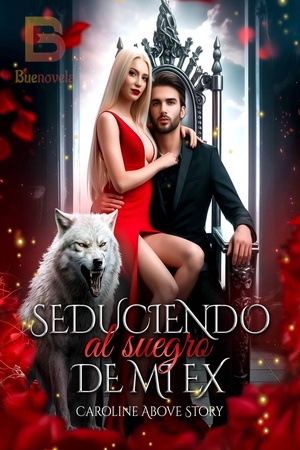 Portada de Seduciendo al suegro de mi ex