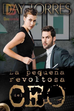 LA PEQUEÑA REVOLTOSA DEL CEO