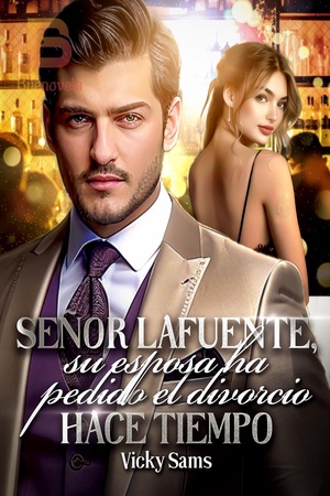 Señor Lafuente, su esposa ha pedido el divorcio hace tiempo