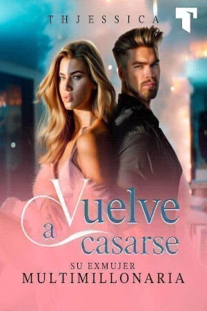 Portada de Vuelve a casarse:Su exmujer multimillonaria