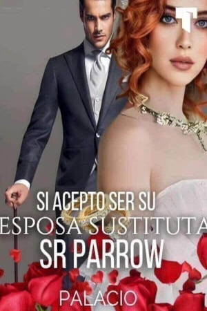 Portada de Si, aceptó ser su esposa sustituta señor parrow