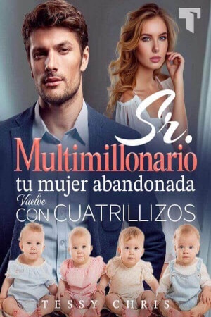 Portada de Sr. Multimillonario, tu mujer abandonada vuelve con cuatrillizos