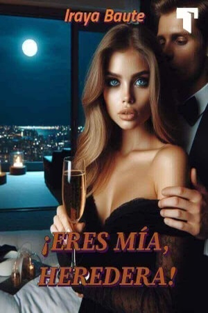 Portada de ¡Eres mía, heredera!