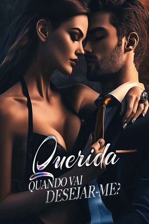 Querida, Quando Vai Desejar-me?