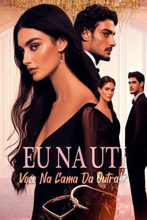 Capa de Eu Na UTI, Você Na Cama Da Outra!?