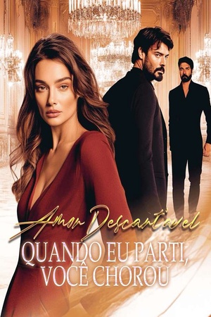 Capa de Amor Descartável: Quando Eu Parti, Você Chorou