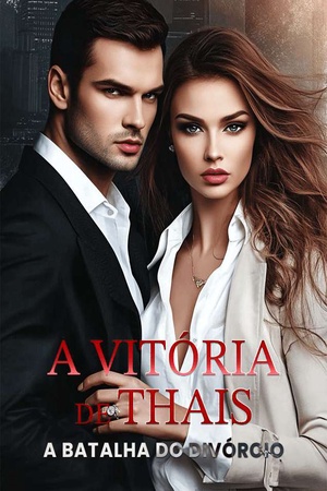 A Vitória de Thais: A Batalha do Divórcio