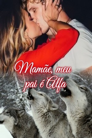 Capa de Mamãe, meu pai é Alfa