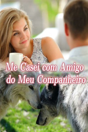 Capa de Me Casei com Amigo do Meu Companheiro