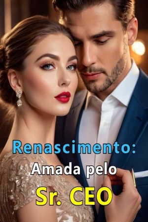 Renascimento: Amada pelo Sr. CEO
