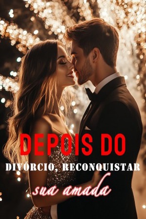 Depois do divórcio, reconquistar sua amada