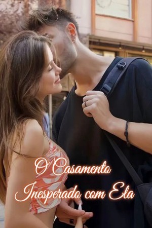 O Casamento Inesperado com Ela