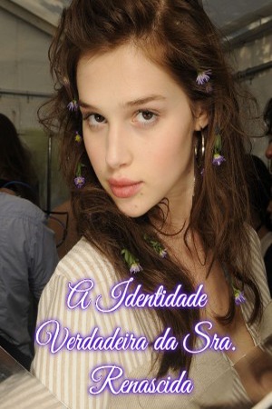 Capa de A Identidade Verdadeira da Sra. Renascida