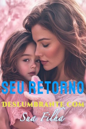 Seu Retorno Deslumbrante com Sua Filha