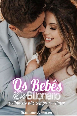 Capa de Os Bebês do Bilionário O Dinheiro Não Comprar O Amor ( Completo)