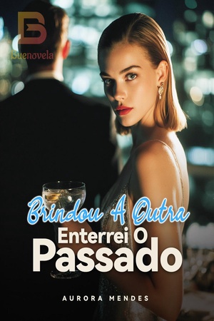 Brindou a Outra, Enterrei o Passado