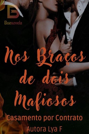 Nos Braços de Dois Mafiosos - Casamento por Contrato