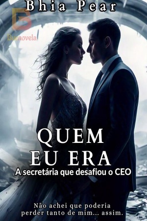 QUEM EU ERA - A secretária que desafiou o CEO