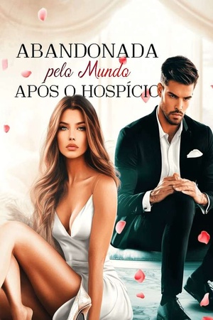 Abandonada pelo Mundo Após o Hospício