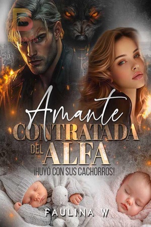 AMANTE CONTRATADA DEL ALFA: ¡HUYÓ CON SUS CACHORROS!