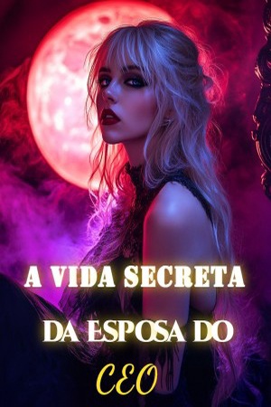 A Vida Secreta da Esposa do CEO
