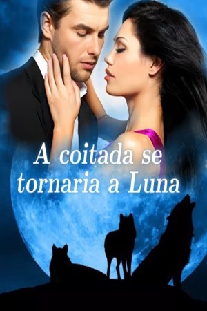 A coitada se tornaria a Luna