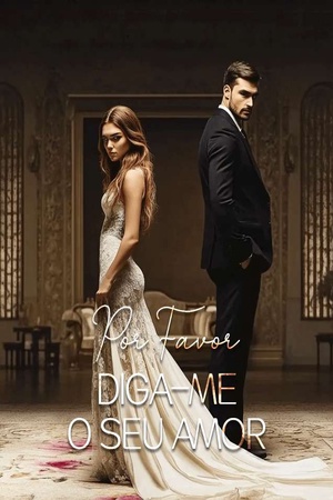 Por Favor, Diga-me O Seu Amor