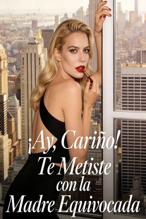 ¡Ay, Cariño! Te Metiste con la Madre Equivocada