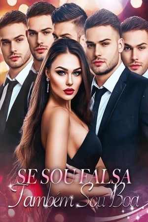 Se Sou Falsa, Também Sou Boa