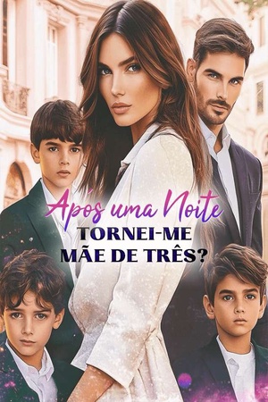 Após uma Noite, Tornei-me Mãe de Três?