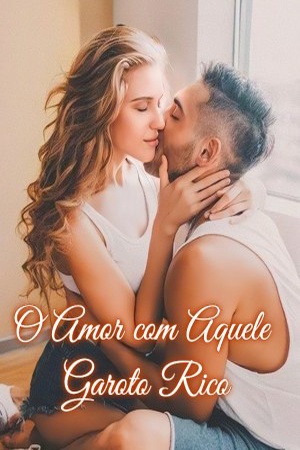 O Amor com Aquele Garoto Rico