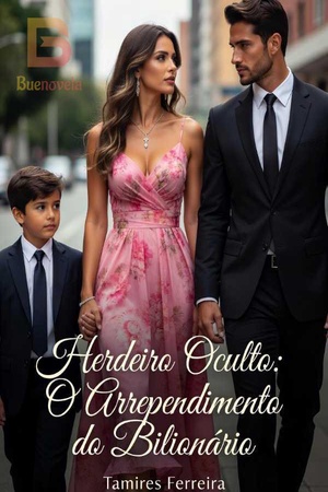 Herdeiro Oculto: O Arrependimento do Bilionário