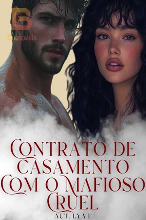 Contrato de Casamento com o Mafioso Cruel