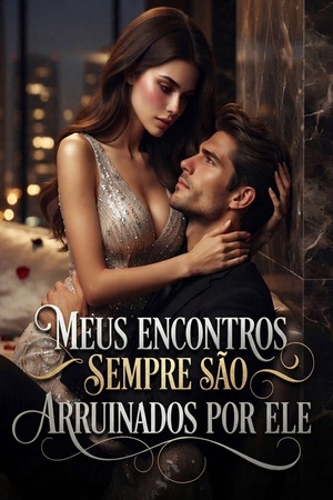 Meus Encontros Sempre São Arruinados Por Ele