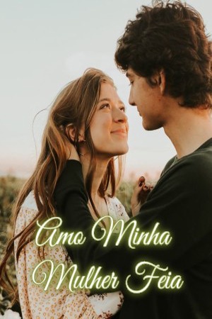 Capa de Amo Minha Mulher Feia