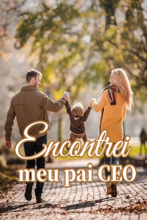 Encontrei meu pai CEO