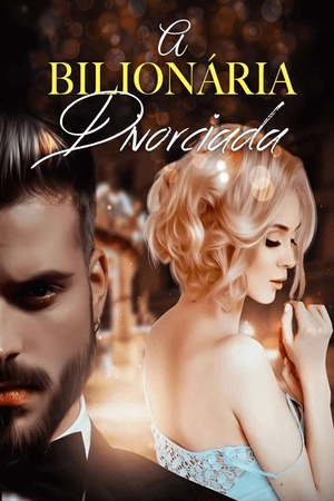 Capa de A Bilionária Divorciada