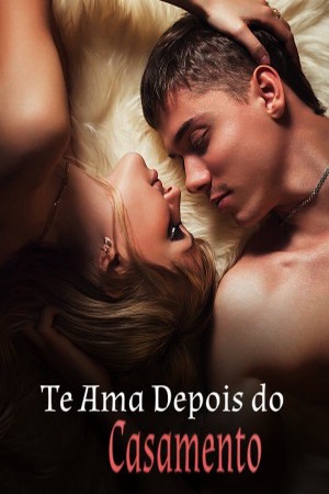 Te Ama Depois do Casamento