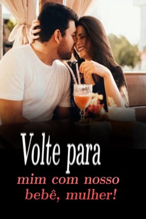 Capa de Volte para mim com nosso bebê, mulher!