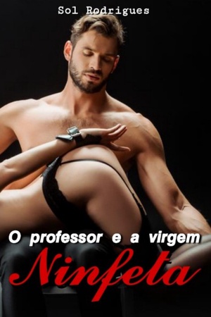 Capa de O professor e a virgem ninfeta